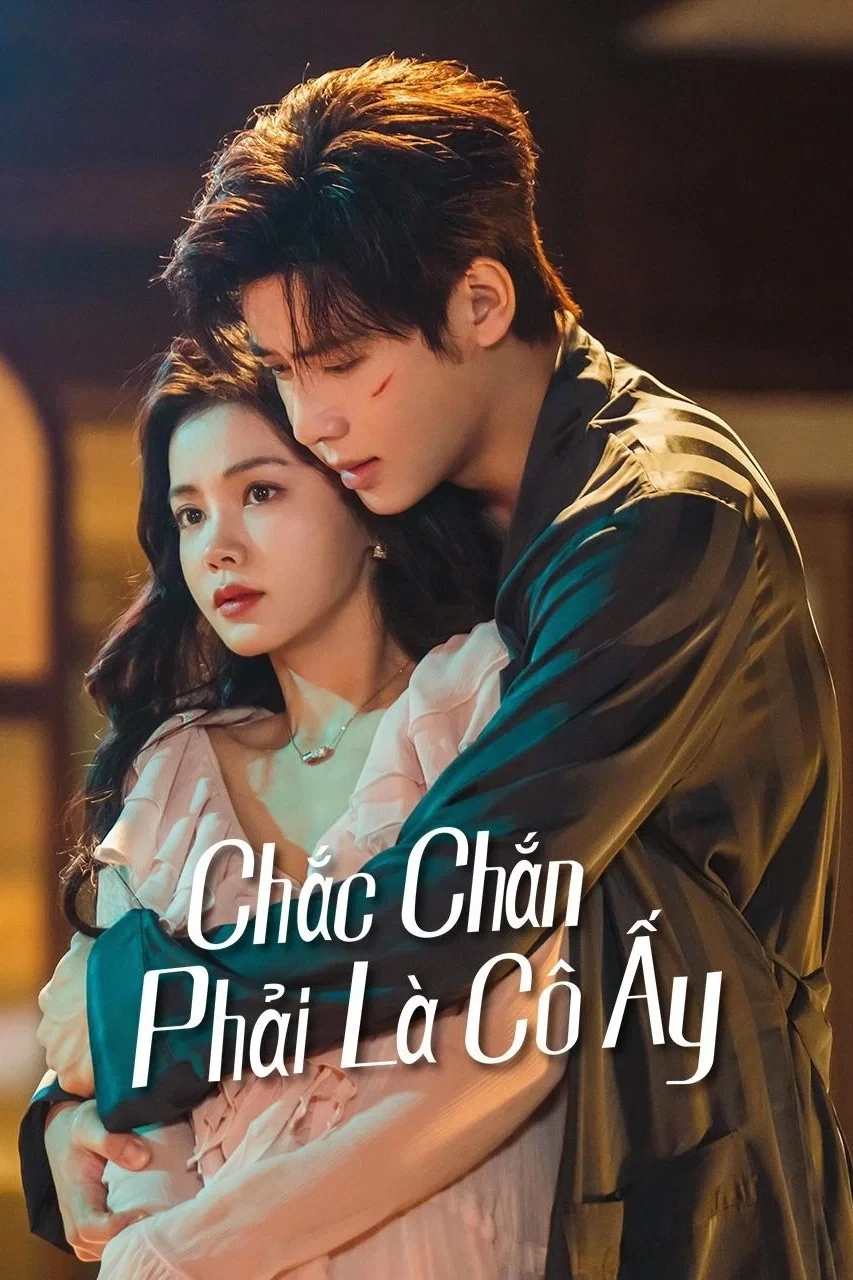 Chắc Chắn Phải Là Cô Ấy